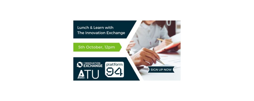 ATU Sligo, The Innovation Exchange, Lunch & Learn